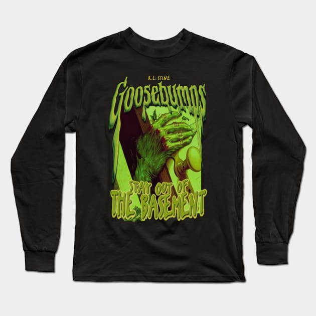 Goosebumps, Stay Out Of The Basement Long Sleeve T-Shirt by The Dark Vestiary